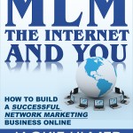 MLM the Internet and You