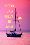 There is a Good, Bad and Ugly in MLM and here's what you need to know.