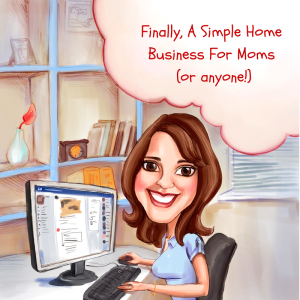 Finally, A Simple Home Business For Moms