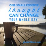 One Positive Thought Can Change Your Day