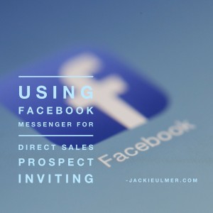 Facebook Messenger for Direct Sales Prospect Inviting