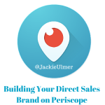 Building Your Direct Sales Brand On Periscope