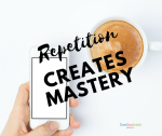 Repetition is the Key to Mastery