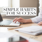 Simple Habits to Become the Success You Desire