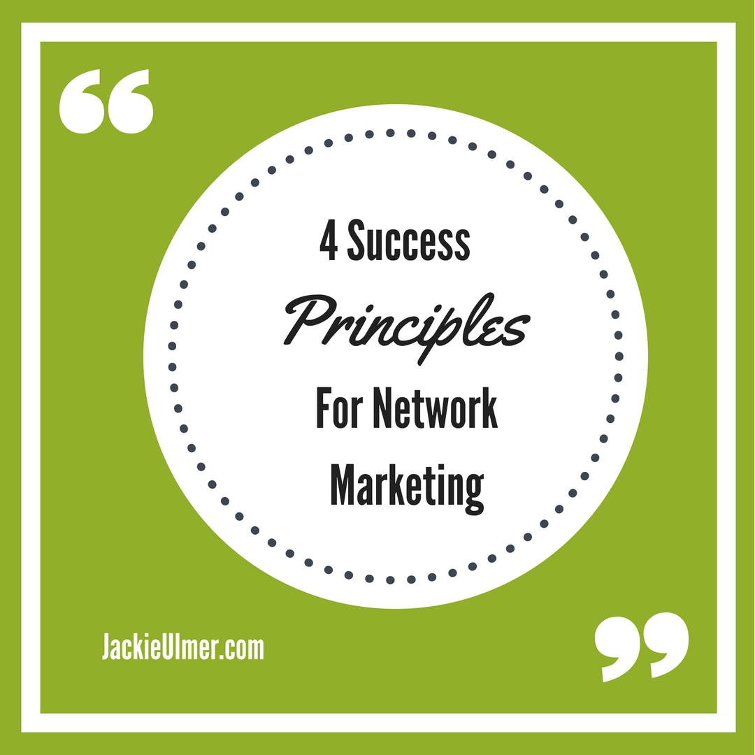 4 Success Principles In Network Marketing Network Marketing Coach Jackie Ulmer Social Media