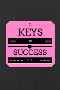 3 Keys to Success in Life and Network Marketing